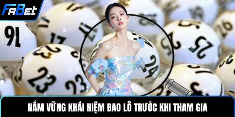 Nắm vững khái niệm bao lô trước khi tham gia